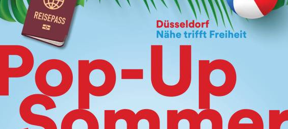 Roter Schriftzug "Pop up Sommer", dazu ein Reisepass, ein Wasserball und der Slogan "Düsseldorf. Nähe trifft Freiheit"